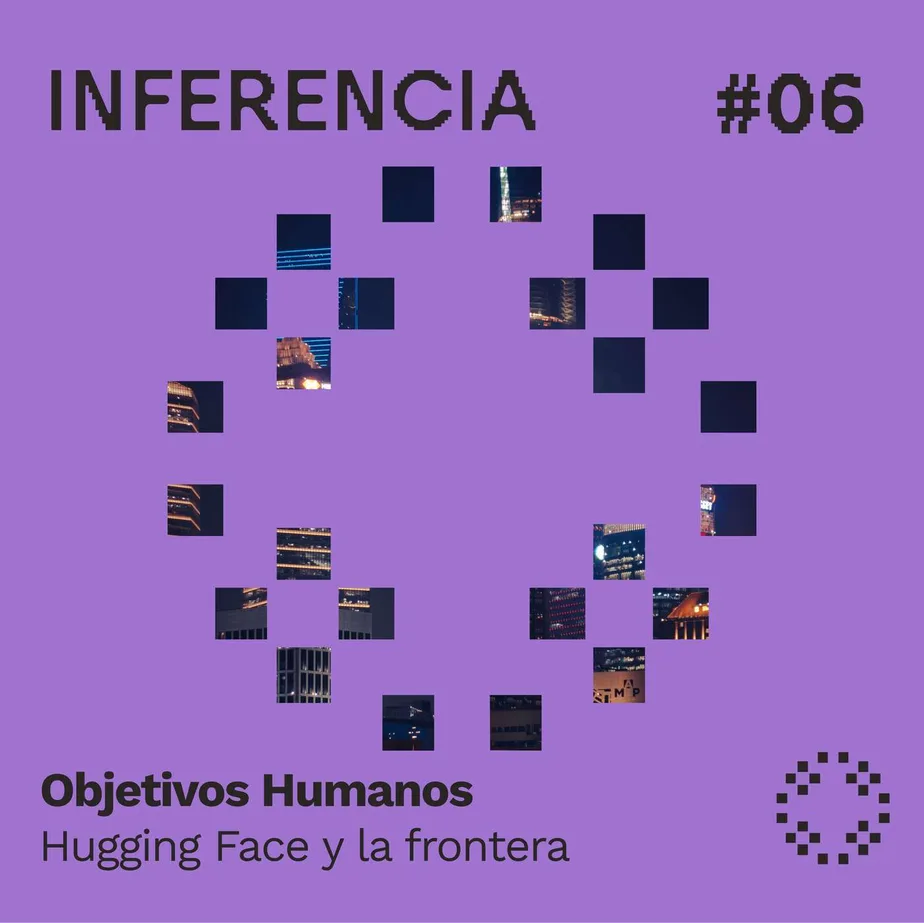 Objetivos Humanos: Hugging Face y la frontera